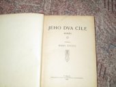 kniha Jeho dva cíle román, Spolek Akademikové vinohradští 1909