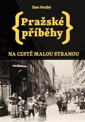 kniha Pražské příběhy 1. - Na cestě Malou Stranou, Pejdlova Rosička 2015