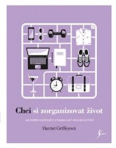 kniha Chci si zorganizovat život Jak dobře hospodařit s časem a mít všechno hotová, Esence 2017