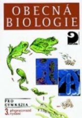 kniha Obecná biologie úvodní učební text biologie pro 1. ročník gymnázií, Fortuna 2000