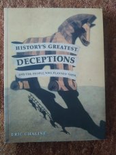 kniha History's Greatest Deceptions, and the People Who Planned Them, The History press 2010