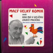 kniha Malý velký komik, aneb, Kdo má v uzlíčku zaječí pacičku [rozhovor], Impreso Plus 1994