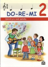 kniha DO-RE-MI 2 Zpěvník pro malé zpěváky, SPN 2016