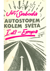 kniha Autostopem kolem světa I. díl, - Evropa, Vokno 1990