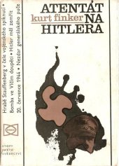 kniha Atentát na Hitlera Stauffenberg a 20. červenec 1944, Orbis 1972