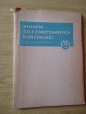 kniha Bednění železobetonových konstrukcí [Určeno pro] prakt. výcvik nových zaměstnanců, školení nižších techn. kádrů ... učeb. pomůcka prům. a vys. škol, Práce 1953