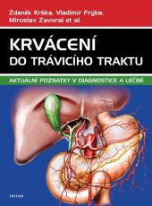kniha Krvácení do trávicího traktu Aktuální poznatky v diagnostice a léčbě, Triton 2021