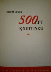 kniha Pětisté výročí knihtisku historie a vývoj : [u příležitosti pětistého výročí vynalezení knihtisku Johannem Gutenbergem v Mohuči [Mainz] roku tisícčtyřistačtyřicet : předneseno na řádné valné hromadě spolku Typografia . . . dne 4. února 1940], Typografia 1940