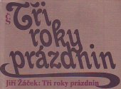 kniha Tři roky prázdnin sbírka básní, Československý spisovatel 1987