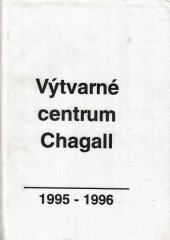 kniha Výtvarné centrum Chagall 1995-1996, Výtvarné centrum Chagall 1996