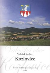 kniha Valašská obec Kozlovice sborník článků k výročí založení obce [1294, Obec Kozlovice 2009