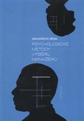 kniha Psychologické metody výběru manažerů, I. Wagnerová 2010