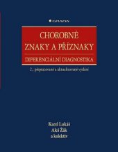 kniha Chorobné znaky a příznaky diferenciální diagnostika -  232 znaků, příznaků a laboratorních ukazatelů ve 190 kapitolách s epilogem, Grada 2022