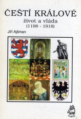 kniha Čeští králové život a vláda (1198-1918), Moudrá sova 1994