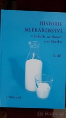 kniha Historie mlékárenství v Čechách, na Moravě a ve Slezsku. II. díl, Milpo media 2001