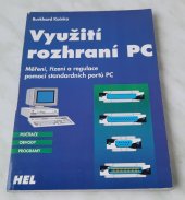 kniha Využití rozhraní PC Měření, řízení a regulace pomocí standardních portů PC, HEL 1999