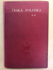 kniha Česká politika. Díl druhý. Část druhá., - Správa mocnářství Rakousko-uherského, Jan Laichter 1907