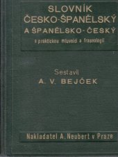 kniha Slovník česko-španělský a španělsko-český s praktickou mluvnicí a fraseologií pro turisty a vystěhovalce, Alois Neubert 1930