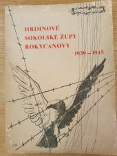 kniha Hrdinové sokolské župy Rokycanovy 1939-1945, Sokolská župa Rokycanova 1947