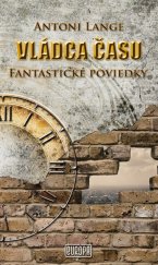 kniha Vládca času Fantastické poviedky, Vydavateľstvo Európa 2012