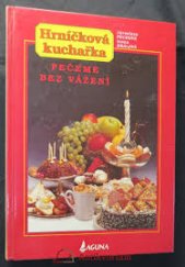kniha Hrníčková kuchařka Pečeme bez vážení, Laguna 2000