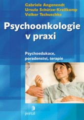 kniha Psychoonkologie v praxi psychoedukace, poradenství a terapie, Portál 2010