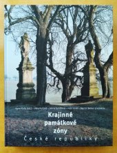 kniha Krajinné památkové zóny České republiky, Národní památkový ústav, generální ředitelství  2015