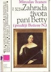 kniha Zahrada života paní Betty (později Boženy N.), Panorama 1992