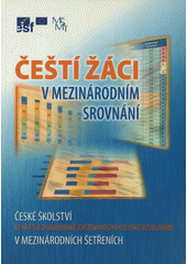 kniha Čeští žáci v mezinárodním srovnání české školství ve světle zjišťovaných výsledků vzdělávání v mezinárodních šetřeních, Ústav pro informace ve vzdělávání 2006