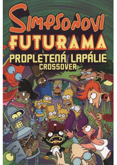 kniha Simpsonovi - Futurama propletená lapálie : crossover, Jota 2012