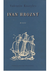 kniha Ivan Hrozný 2. - Moře, Československý spisovatel 1950