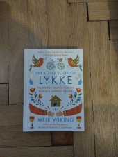 kniha THE LITTLE BOOK OF LYKKE the danish search for thé world's happiest people, Penguin  Random House UK 2017