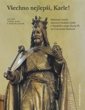 kniha Všechno nejlepší, Karle! Sedmisté výročí narození Karla IV. na UK v Praze, Karolinum  2017