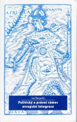 kniha Politický a právní rámec evropské integrace, Institut pro evropskou politiku EUROPEUM 2005