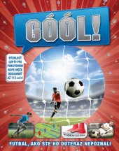 kniha GÓÓL! Futbal, ako ste ho doteraz nepoznali, Slovart 2018
