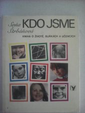 kniha Kdo jsme Kniha o životě, buňkách a učencích, Albatros 1978