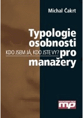 kniha Typologie osobnosti pro manažery kdo jsem já, kdo jste vy?, Management Press 2008
