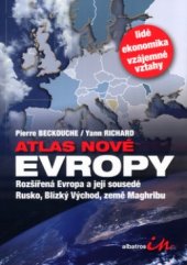 kniha Atlas nové Evropy rozšířená Evropa a její sousedé Rusko, Blízký Východ, země Maghribu, Albatros 2005