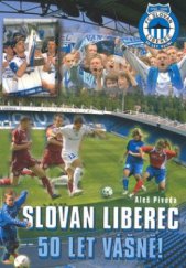 kniha Slovan Liberec - 50 let vášně! od Frýdlantu v Čechách až na San Siro, MAC 2008