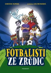 kniha Fotbalisti ze Zrůdic, Fragment 2022