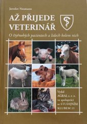 kniha Až přijede veterinář O čtyřnohých pacientech a lidech kolem nich, Agral 2017