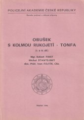 kniha Obušek s kolmou rukojetí - tonfa. I. a II. díl, Policejní akademie České republiky 1996