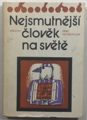 kniha Nejsmutnější člověk na světě, Lidové nakladatelství 1983