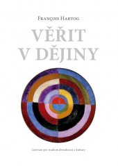 kniha Věřit v dějiny, Centrum pro studium demokracie a kultury 2017