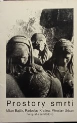 kniha Prostory smrti Milan Baják, Radoslav Kratina, Miroslav Urban : fotografie ze hřbitovů, Divadlo hudby 1996