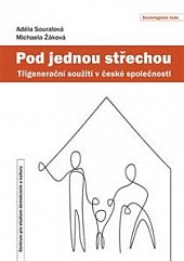 kniha Pod jednou střechou Třígenerační soužití v české společnosti, Centrum pro studium demokracie a kultury 2020