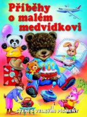 kniha Příběhy o malém medvídkovi, Svojtka & Co. 2011