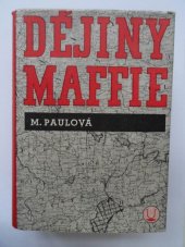 kniha Dějiny Maffie 1. - Ve znaku persekuce - odboj Čechů a Jihoslovanů za světové války 1914-1918., Česká grafická Unie 1937