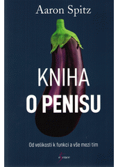 kniha Kniha o penisu Od velikosti k funkci a vše mezi tím, Esence 2018