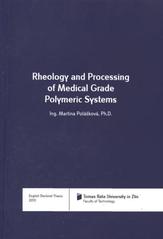 kniha Rheology and processing of medical grade polymeric systems = Reologie a zpracování medicínských polymerních systémů : English doctoral thesis, Tomas Bata University 2010